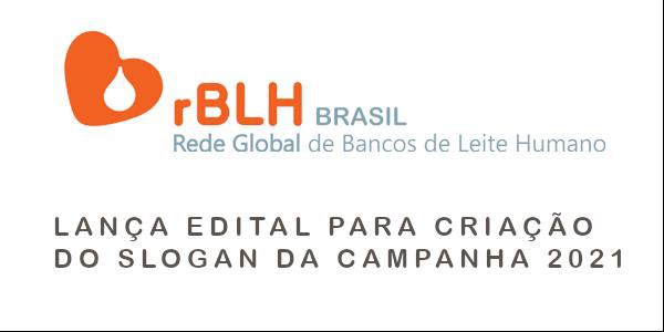 Rede De Bancos De Leite Humano Lan A Edital Para Cria O Do Slogan Da