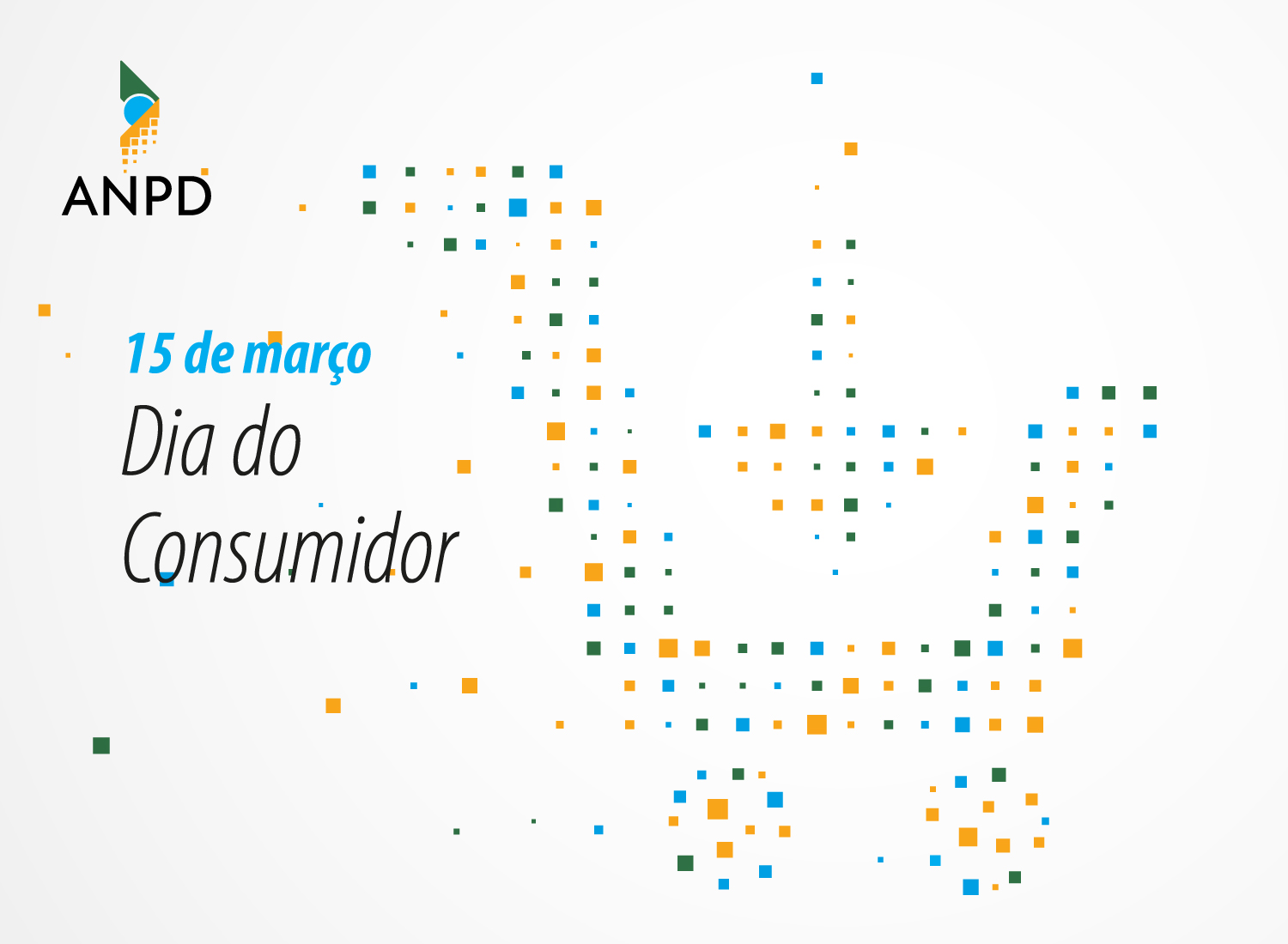 DIA DO CONSUMIDOR Autoridade Nacional de Proteção de Dados