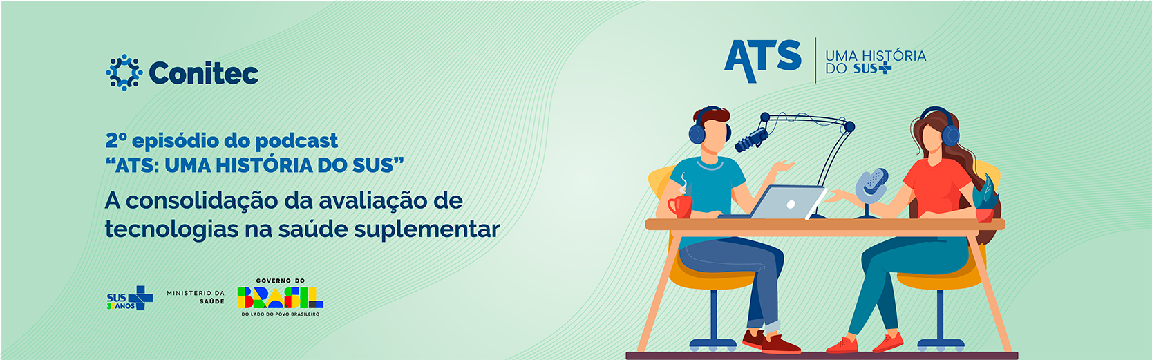 Podcast “ATS: uma história do SUS” lança segundo episódio sobre a consolidação da avaliação de tecnologias na saúde suplementar