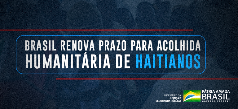 Brasil Renova Prazo Para Acolhida Humanit Ria De Haitianos Minist Rio