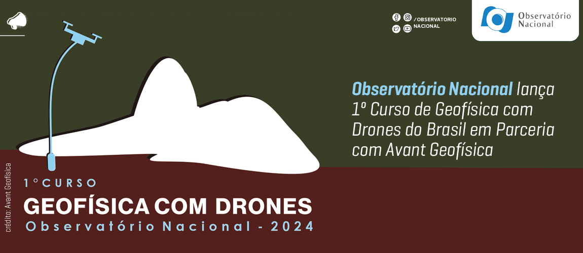 Observatório Nacional lança 1º Curso de Geofísica Drones do Brasil