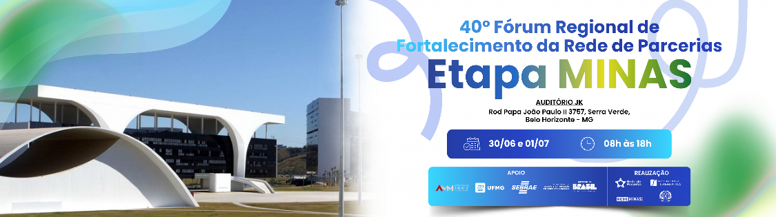 40º Fórum Regional de Fortalecimento da Rede de Parcerias – Etapa Minas Gerais
