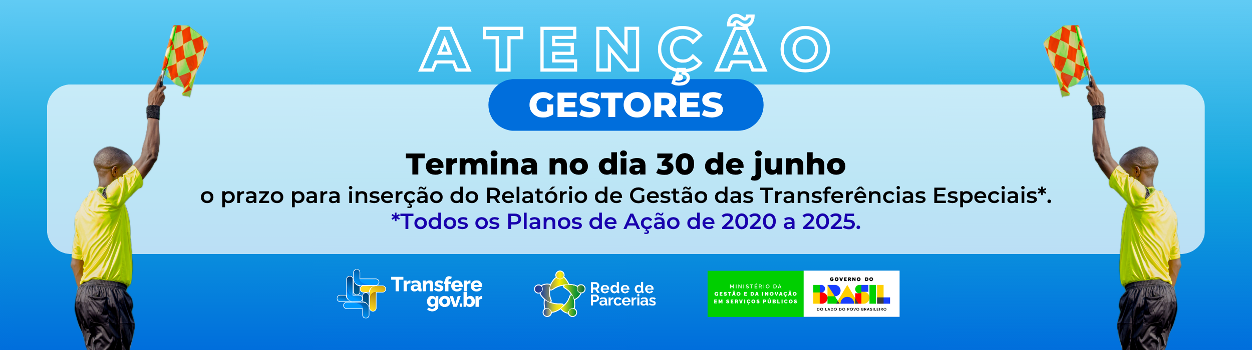 Termina dia 30 de junho o prazo para inserção do Relatório de Gestão das Transferências Especiais no sistema Transferegov.br