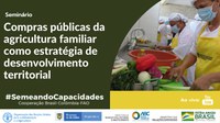 Compras públicas da agricultura familiar na Colômbia e no Brasil é tema de seminário virtual