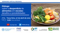 Desperdício de alimentos nas escolas é tema de diálogo regional promovido pela Rede de Alimentação Escolar Sustentável