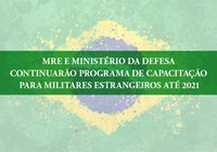 MRE e Ministério da Defesa continuarão Programa de Capacitação para militares estrangeiros até 2021