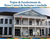 Projeto de Fortalecimento do Banco Central do Suriname é concluído