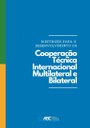 Diretrizes para o Desenvolvimento da Cooperação Técnica Internacional Multilateral e Bilateral- CGCM-CGCB