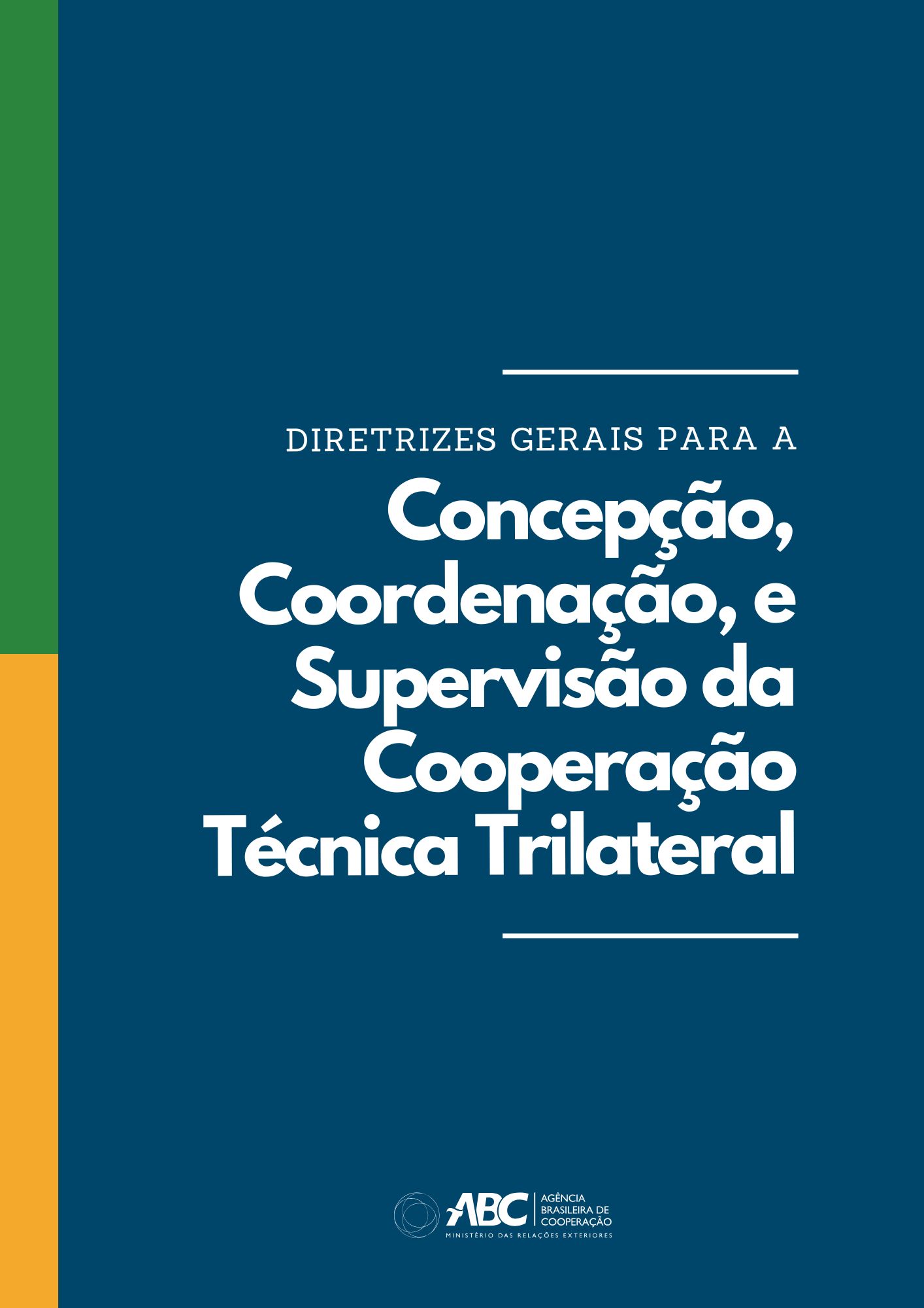 Diretrizes Gerais para a Concepção, Coordenação e Supervisão de Iniciativas de Cooperação Técnica Trilateral