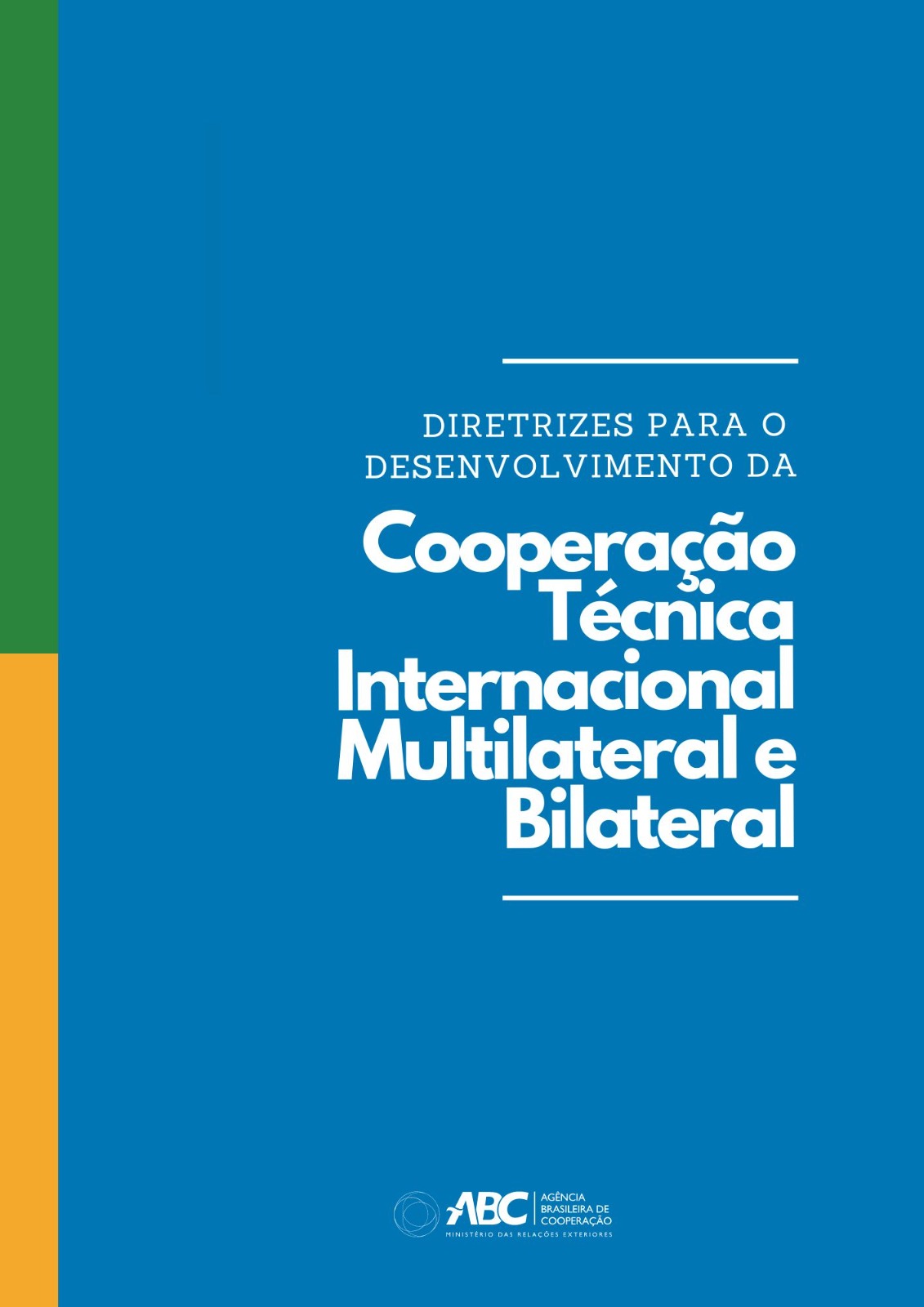 Diretrizes para o Desenvolvimento da Cooperação Técnica Internacional Multilateral e Bilateral