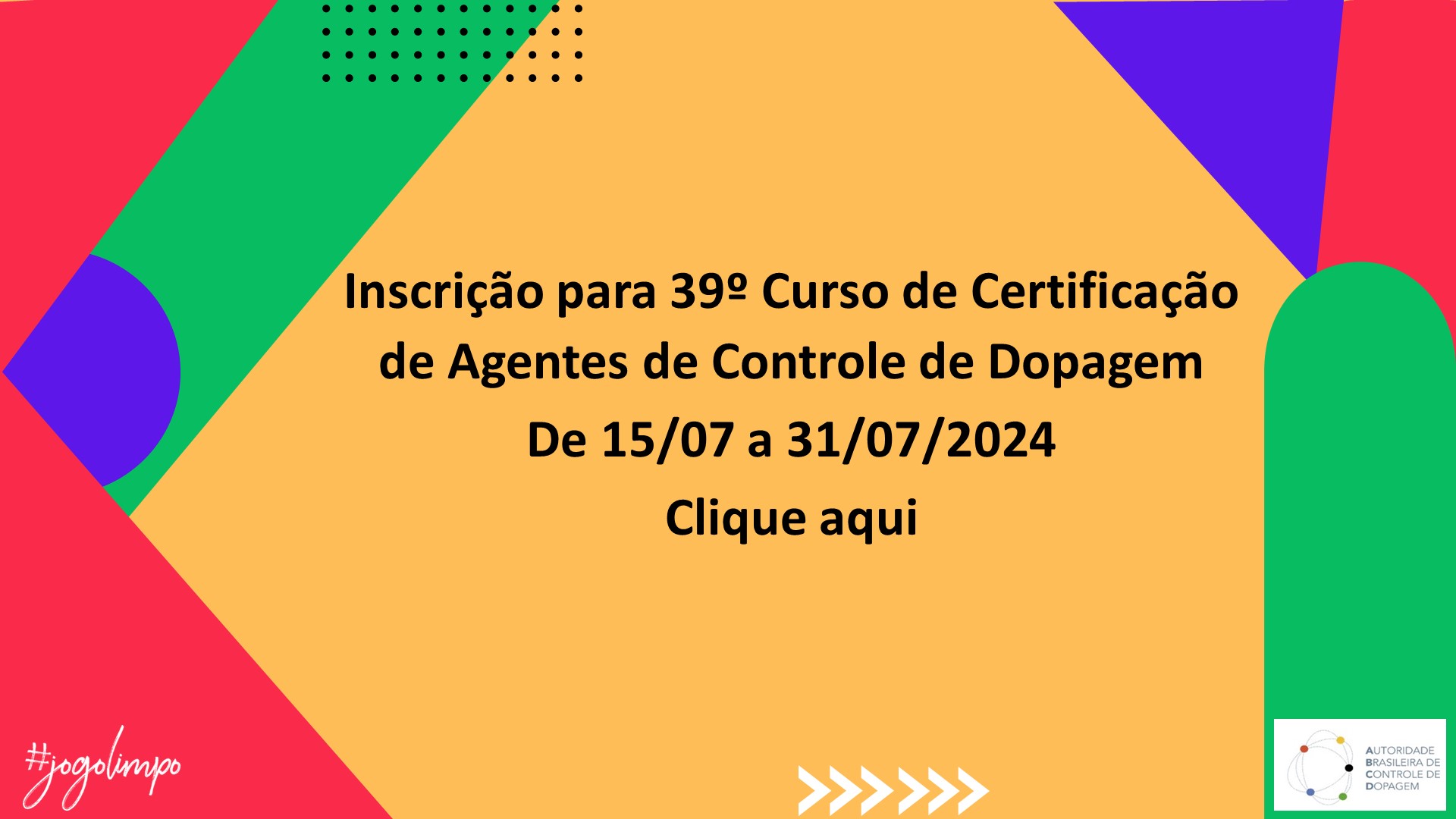 Inscrições para 39º Curso de Certificação de Agentes de Controle de Dopagem De 15/07 a 31/07/2024