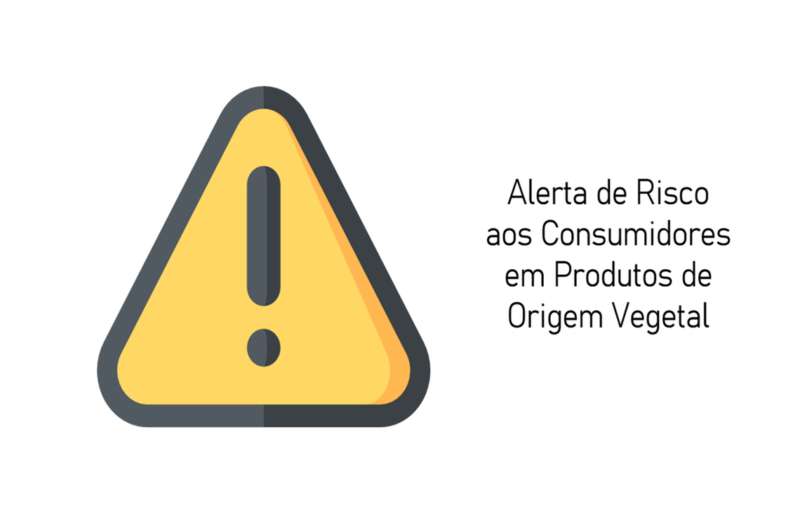 Alerta de Risco aos Consumidores em Produtos de Origem Vegetal