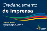 Credenciamento para reuniões do GT da Agricultura do G20 em Mato Grosso