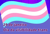 Dia da Visibilidade Trans é tema de webinar do DCCI