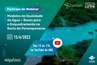 ANA e CBH Paranapanema realizam webinário sobre modelos de qualidade da água como bases para o enquadramento na bacia do rio Paranapanema (PR/SP)