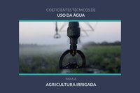 ANA lança estudo inédito sobre indicadores de uso da água para irrigação em todo o Brasil