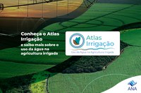 Atlas Irrigação atualiza área irrigada total no Brasil em 8,2 milhões de hectares