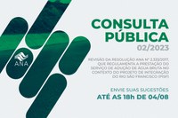 Consulta pública sobre prestação do serviço de adução de água bruta do Projeto de Integração do Rio São Francisco segue aberta até 4 de agosto