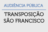 Contribua com a audiência sobre a transposição do São Francisco