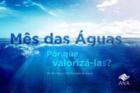 Diretoria Colegiada da ANA fala sobre valor da água neste Dia Mundial da Água