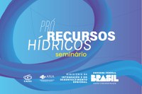 Inscrições para Seminário Final do Programa Pró-Recursos Hídricos vão até sexta-feira (20)