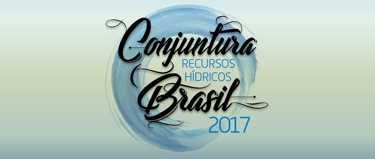 Conjuntura dos Recursos Hídricos no Brasil 2017