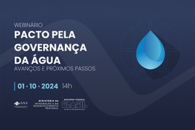 Webinário da ANA apresentará avanços e próximos passos do Pacto pela Governança da Água em 1º de outubro