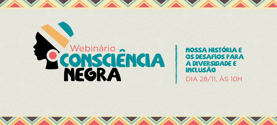 Assista webinário "Consciência Negra", no dia 28/11, a partir das 10h