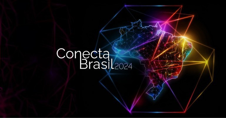 A imagem exibe o título “Conecta Brasil 2024” e ao lado, em um mapa do Brasil estilizado, como uma rede digital, em que linhas e pontos de diversas cores se interconectam.