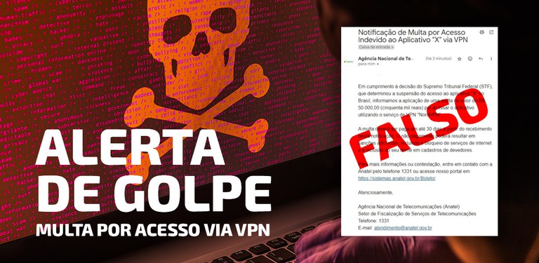 Imagem alerta sobre golpe da falsa notificação de multa por acesso via VPN à plataforma “X” que usa o nome da Anatel