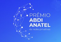 Prêmio ABDI Anatel será entregue no dia 1º de setembro