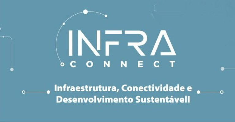 A imagem mostra um logotipo com o texto "INFRACONNECT" em destaque, seguido pelo subtítulo "Infraestrutura, Conectividade e Desenvolvimento Sustentável."