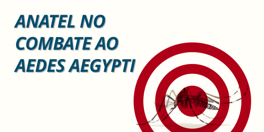 Anatel no combate ao Aedes aegypti