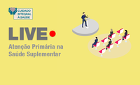 ANS realiza #Live sobre atenção primária à saúde