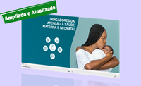 Painel da Atenção à Saude Materna e Neonatal: novas funcionalidades já estão disponíveis
