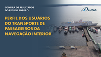 ANTAQ aprova relatório final de estudo sobre o perfil dos usuários do transporte de passageiros da navegação interior