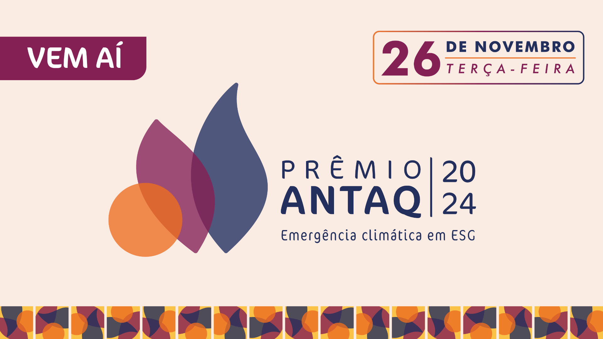 O evento vai acontecer em 26 de novembro. No mesmo dia será realizado o Summit ANTAQ 2024