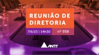 Acompanhe a 958ª Reunião de Diretoria da ANTT (REDir)