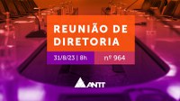 Acompanhe a 964ª Reunião de Diretoria da ANTT (ReDir)