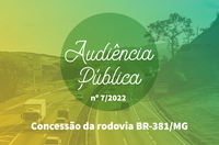 ANTT abre Audiência Pública nº 7/2022 para concessão da BR-381/MG