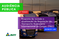 ANTT abre Audiência Pública sobre regulação do Transporte Rodoviário Internacional de Cargas (TRIC)