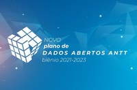 ANTT divulga primeiros resultados do Plano de Dados Abertos (PDA) 2021-2023