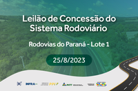 ANTT e MT realizam leilão do Lote 1 das Rodovias do Paraná nesta sexta (25/8)