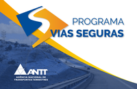 ANTT publica criação do Programa Vias Seguras