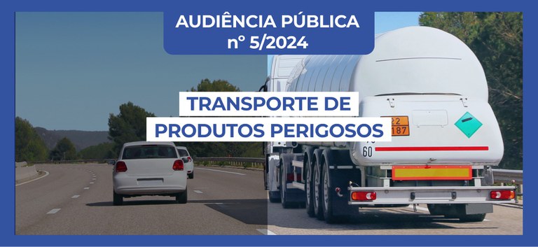 ANTT realiza audiência pública para aperfeiçoar transporte de produtos perigosos