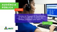 ANTT realiza audiência pública sobre revisão do processo de recebimento de reclamações