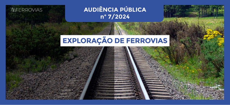 ANTT realizará Audiência Pública sobre chamamento para autorização de exploração de ferrovias