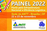 ANTT sedia PAINEL 2022 – Pacto pela Infraestrutura Nacional e Eficiência Logística