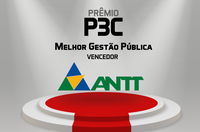 ANTT vence na categoria "Melhor Gestão Pública" e recebe duas menções honrosas no Prêmio P3C