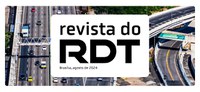 Nova revista do RDT: inovações e avanços tecnológicos nas rodovias federais concedidas